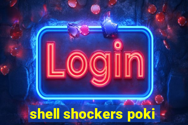 shell shockers poki